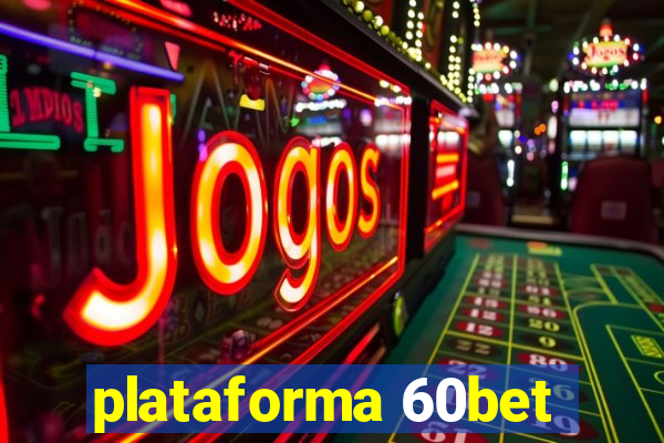 plataforma 60bet